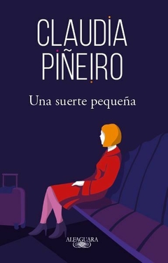 CLAUDIA PIÑEIRO: Una suerte pequeña