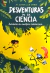 DESVENTURAS DE LA CIENCIA - Anécdotas de científicos todoterreno