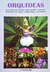 Orquídeas - Las mujeres fatales del mundo vegetal. Historias de amor, seducción y mentiras