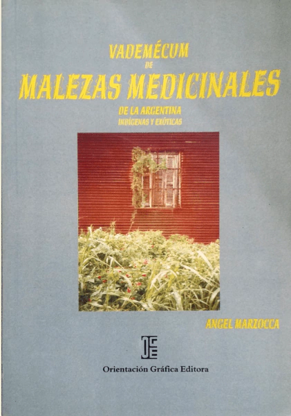 Vademécum de Malezas Medicinales de la Argentina. Indígenas y Exóticas