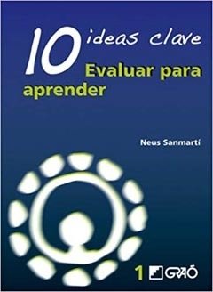 10 IDEAS CLAVES. EVALUAR PARA APRENDER.SANMARTI, NEUS
