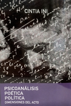 PSICOANALISIS POETICA POLITICA-DIMENSIONES DEL ACTO.INI, CINTIA