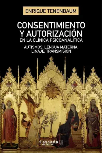 CONSENTIMIENTO Y AUTORIZACION EN LA CLINICA PSICOANALITICA.TENENBAUM, ENRIQUE
