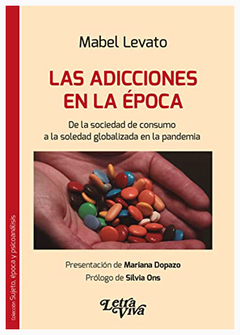 ADICCIONES EN LA EPOCA, LAS.LEVATO, MABEL