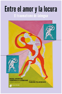ENTRE EL AMOR Y LA LOCURA. TRAUMATISMOP DE LALENGUA.APARTIN, ROSA