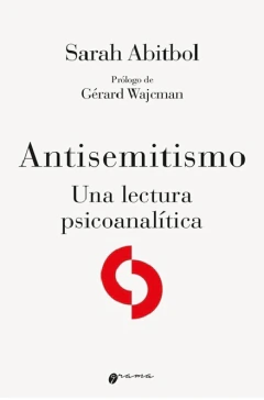 ANTISEMITISMO, UNA LECTURA PSICOANALITICA.ABITBOL, SARAH