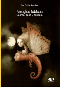 ARREGLOS FOBICOS-CUERPO, GOCE Y ESPACIO.GONZALEZ, ANA CECILIA
