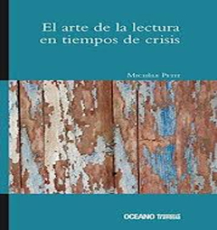 ARTE DE LA LECTURA EN TIEMPO DE CRISIS, EL.PETIT, MICHELE