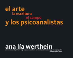 ARTE LA ESCRITURA EL CAMPO Y LOS PSICOANALISTAS, EL.WERTHEIN, ANA LIA