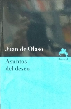 ASUNTOS DEL DESEO.DE OLASO JUAN