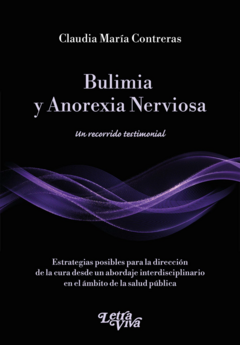 BULIMIA Y ANOREXIA NERVIOSA, RECORRIDO TESTIMONIAL.CONTRERAS, CLAUDIA MARIA