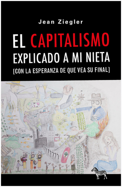 CAPITALISMO EXPLICADO A MI NIETA, EL.ZIEGLER, JEAN