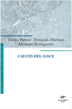 CAUCES DEL GOCE.BUTTINI, MATIAS