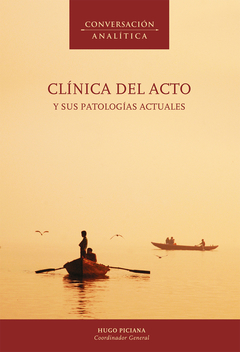 CONVERSACION ANALITICA CA IXX CLINICA DEL ACTO Y SUS PATOLOG.PICIANA, HUGO