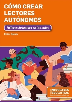 COMO CREAR LECTORES AUTONOMOS, TALLERES DE LECTURA EN LAS AU.SPINER, ESTER
