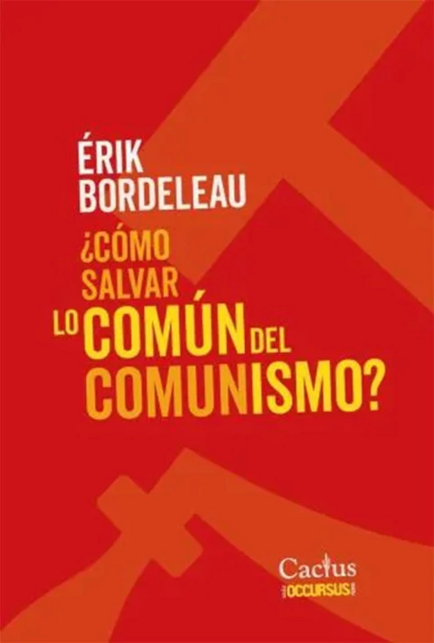 COMO SALVAR LO COMUN DEL COMUNISMO.BORDELEAU, ERIK - comprar online