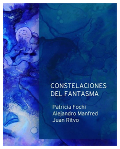 CONSTELACIONES DEL FANTASMA.FOCHI, PATRICIA