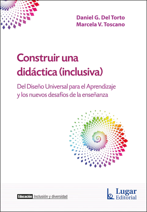 CONSTRUIR UNA DIDACTICA INCLUSIVA, DEL DISEÑO UNIVERSAL PARA.DEL TORTO, DANIEL G,