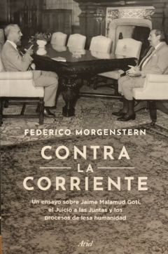 CONTRA LA CORRIENTE, UN ENSAYO SOBRE JAIME MALAMUD GOTI, EL.MORGENSTERN, FEDERICO
