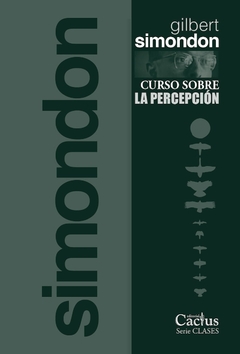 CURSO SOBRE LA PERCEPCION.SIMONDON, GILBERT