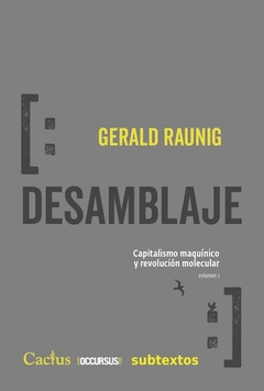 DESAMBLAJE. CAPITALISMO MAQUINICO Y REVOLUCION MOLECULAR.RAUNIG, GERALD