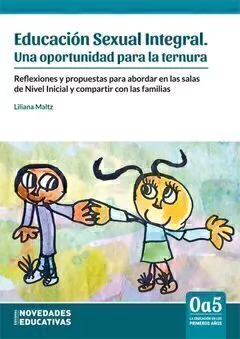 EDUCACION SEXUAL INTEGRAL. UNA OPORTUNIDAD PARA LA TERNURA.MALTZ, LILIANA