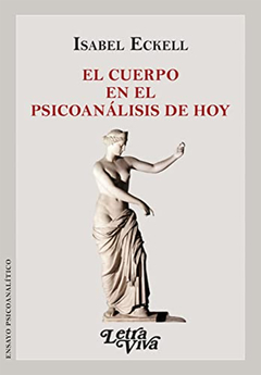 CUERPO EN EL PSICOANALISIS DE HOY, EL.ECKELL, ISABEL