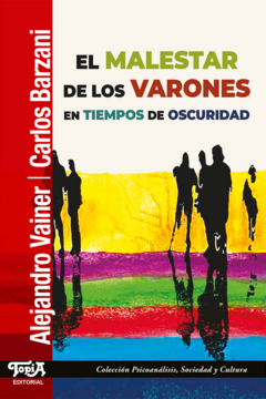 MALESTAR DE LOS VARONES EN TIEMPOS DE OSCURIDAD.VAINER, ALEJANDRO - comprar online
