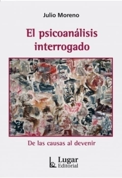 PSICOANALISIS INTERROGADO, EL.MORENO, JULIO