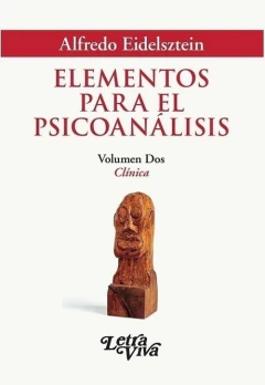 ELEMENTOS PARA EL PSICOANALISIS II, CLINICA.EIDELSZTEIN, ALFREDO