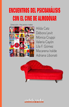 ENCUENTROS DEL PSICOANALISIS CON EL CINE DE ALMODOVAR.IRALDE, MACARENA