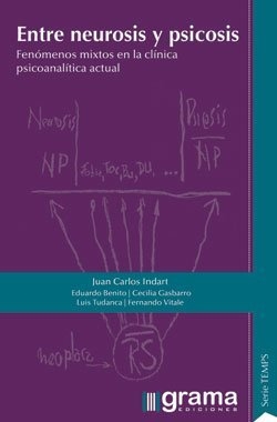 ENTRE NEUROSIS Y PSICOSIS.INDART, JUAN CARLOS