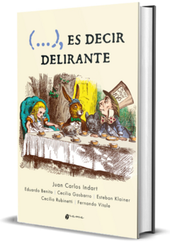 ES DECIR DELIRANTE.INDART, JUAN CARLOS - comprar online