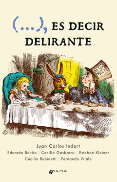 ES DECIR DELIRANTE.INDART, JUAN CARLOS