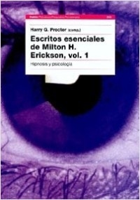 ESCRITOS ESENCIALES 1 DE MILTON H. ERICKSON.PROCTER, HARRY (COMP)