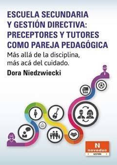 ESCUELA SECUNDARIA Y GESTION DIRECTIVA: PRECEPTORES Y TUTORE.NIEDZWIECKI, DORA