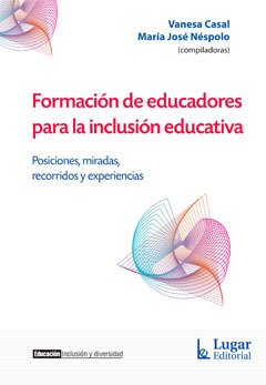 FORMACION DE EDUCADORES PARA LA INCLUSION EDUCATIVA.CASAL, VANESA