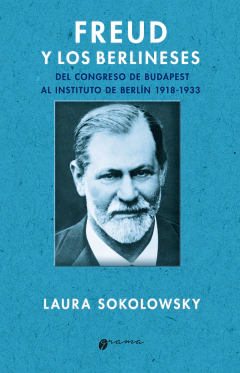 FREUD Y LOS BERLINESES.SOKOLOWSKY, LAURA