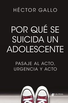 POR QUE SE SUICIDA UN ADOLESCENTE.GALLO, HECTOR