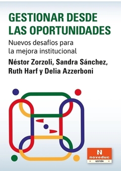 GESTIONAR DESDE LAS OPORTUNIDADES, NUEVOS DESAFIOS PARA LA.ZORZOLI, NESTOR