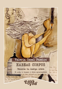 HABEAS CORPUS, TENDRAS TU CUERPO LIBRE.CASAL PASSION, VALERIA