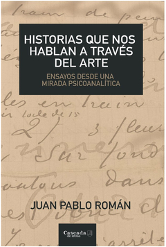 HISTORIAS QUE NOS HABLAN ATRAVES DEL ARTE.ROMAN, JUAN PABLO