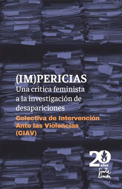 IMPERICIAS, UNA CRITICA FEMINISTA A LA INVESTIGACION DE DESA.COLECTIVA DE INTERVENCION