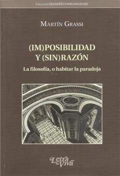 (IM)POSIBILIDAD Y (SIN) RAZON.GRASSI, MARTIN