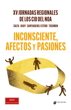 INCONSCIENTE, AFECTOS Y PASIONES XV JORNADAS REGIONALES DE L.CASTRO, NOEMI