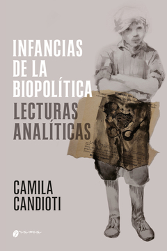 INFANCIAS DE LA BIOPOLITICA LECTURAS ANALITICAS.CANDIOTI, CAMILA