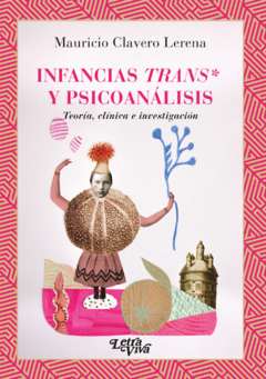 INFANCIAS TRANS Y PSICOANALISIS.CLAVERO LERENA, MAURICIO