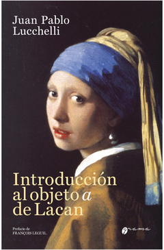 INTRODUCCION AL OBJETO a DE LACAN.LUCCHELLI, JUAN PABLO
