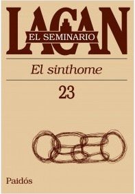 SEMINARIO, EL 23 EL SINTHOME.LACAN, JACQUES