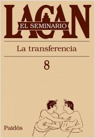 SEMINARIO, EL 08 LA TRANSFERENCIA.LACAN, JACQUES